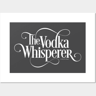 The Vodka Whisperer Posters and Art